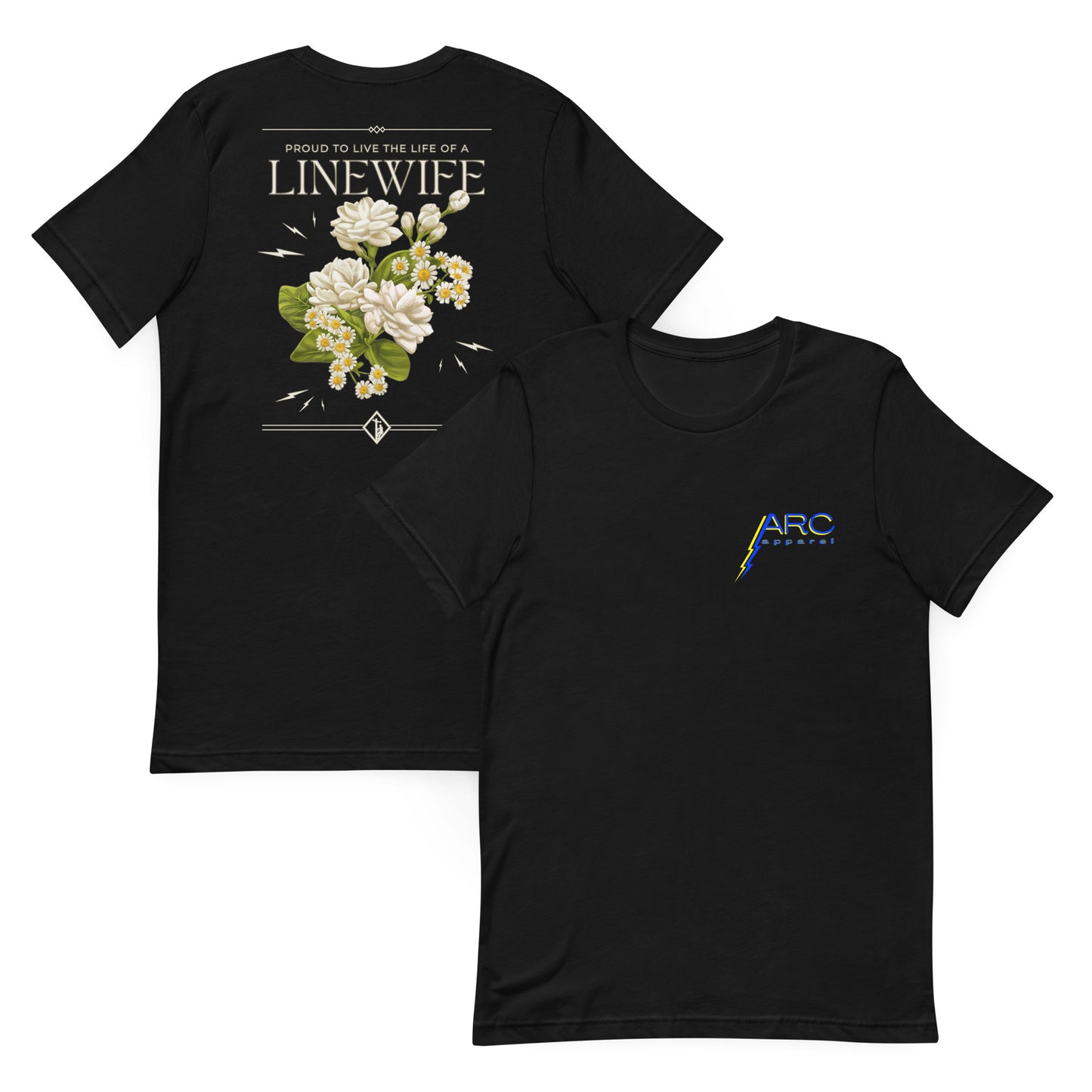 Black linewife shirt. Flower and lightning image with text that reads proud to live the life of a linewife. ARC Apparel logo on front.