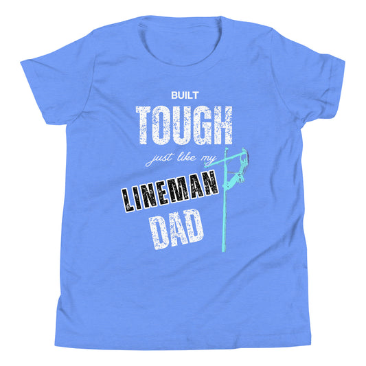 Blue t-shirt for kids with white writing that says built tough just like my lineman dad and image of a lineman on a power pole