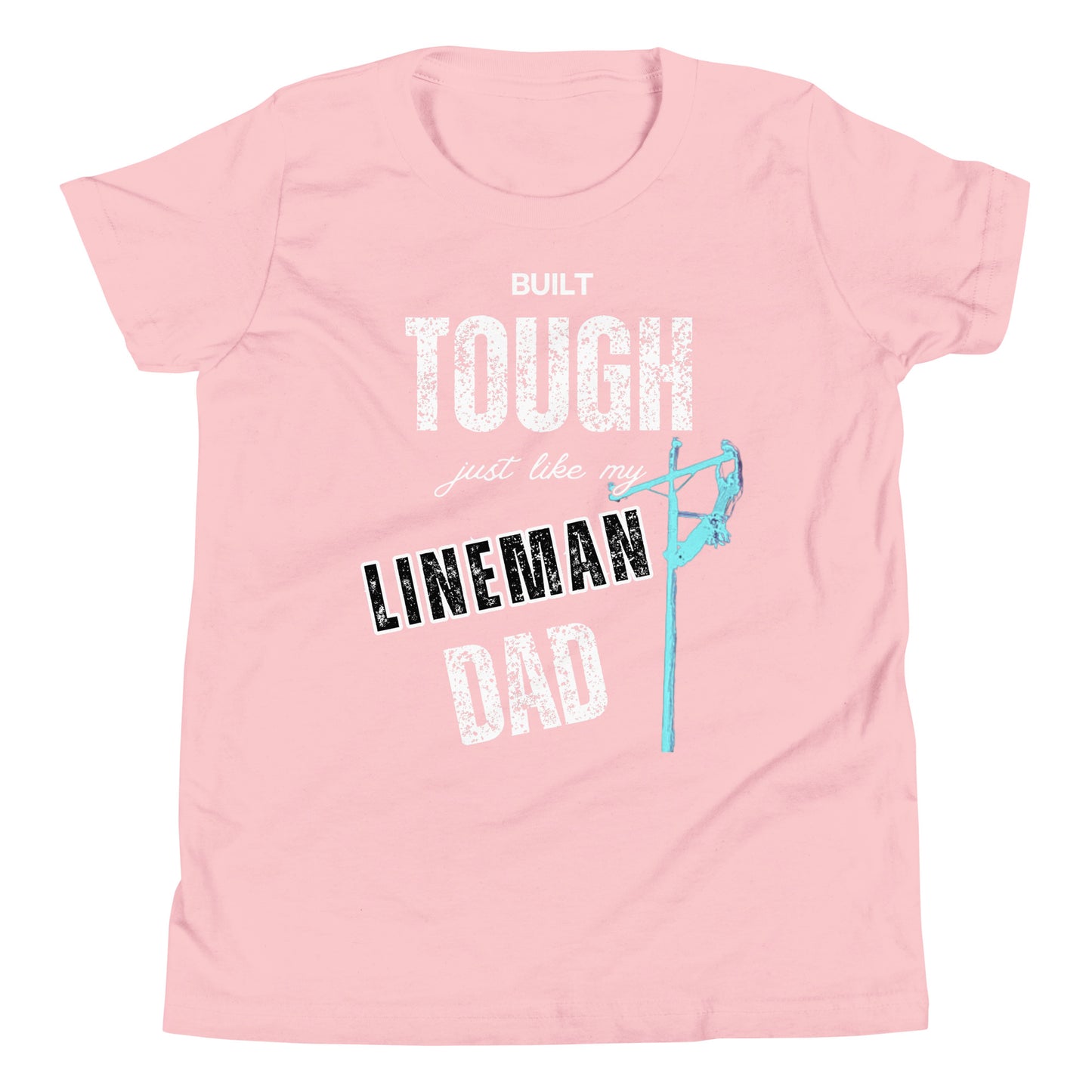 Pink t-shirt for kids with white writing that says built tough just like my lineman dad and image of a lineman on a power pole